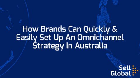 How Brands Can Quickly & Easily Up an Omnichannel Strategy in Australia
